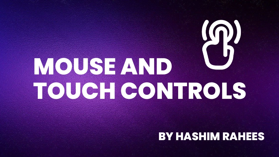 Mouse and Touch Controls