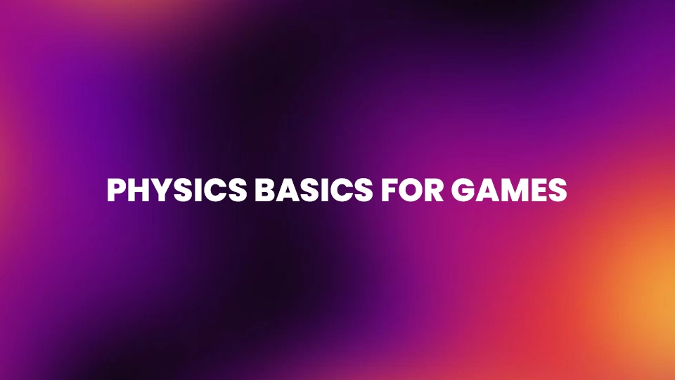 Physics Basics for Games