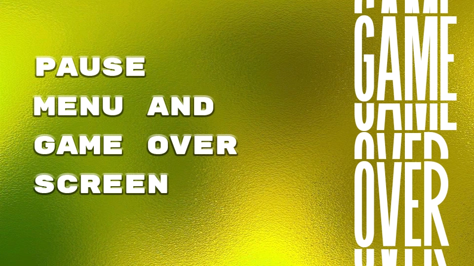Pause Menu and Game Over Screen
