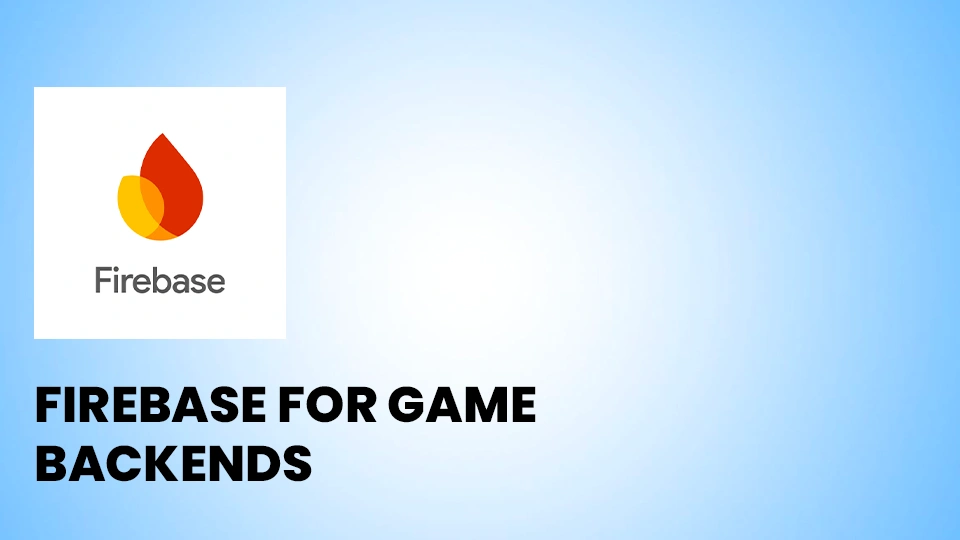Firebase for Game Backends